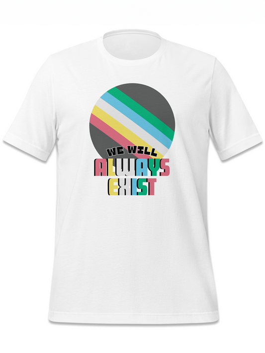 Disabilities Will Always Exist Tee