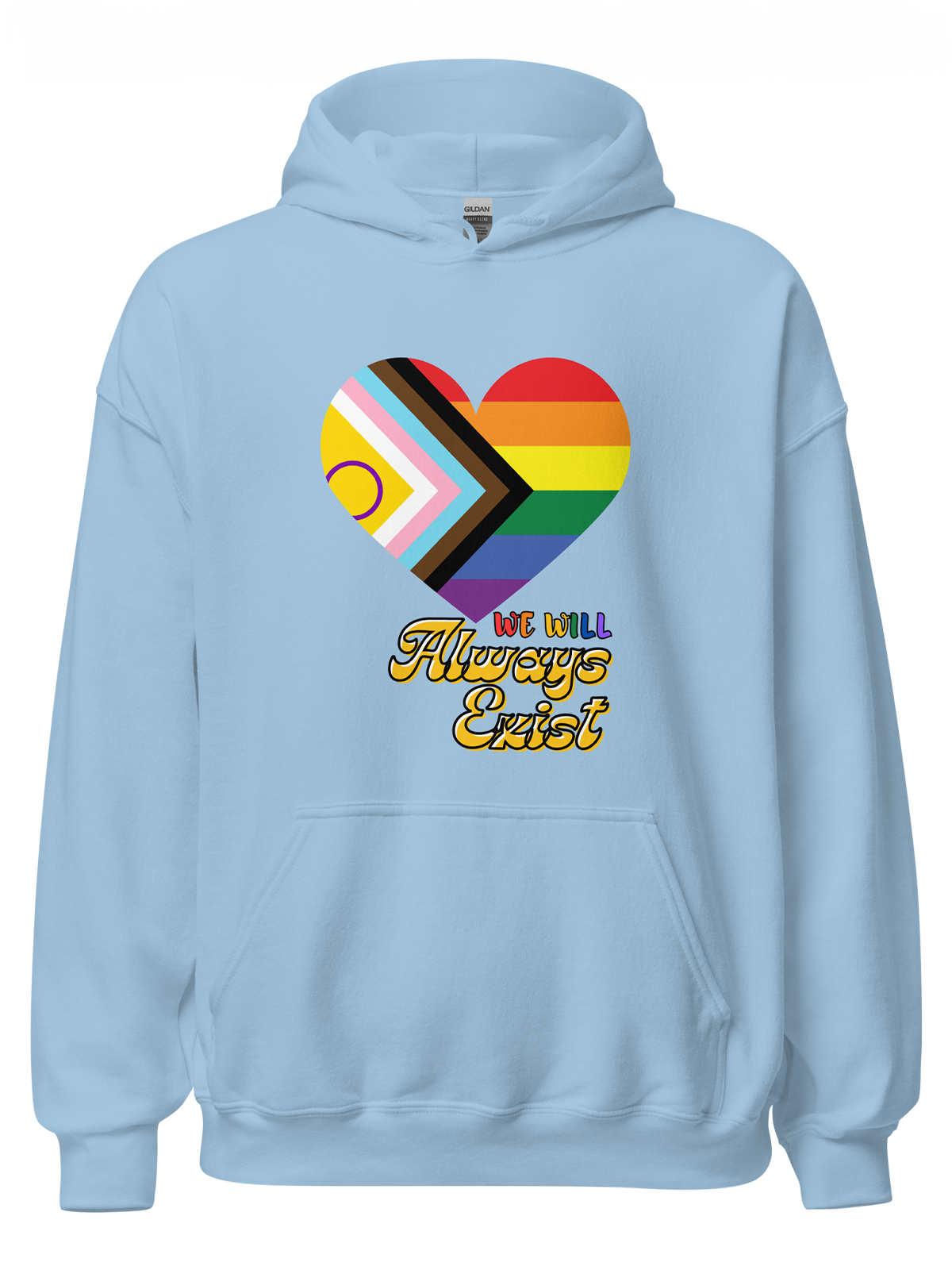 LGBTQIA+ Will Always Exist Hoodie