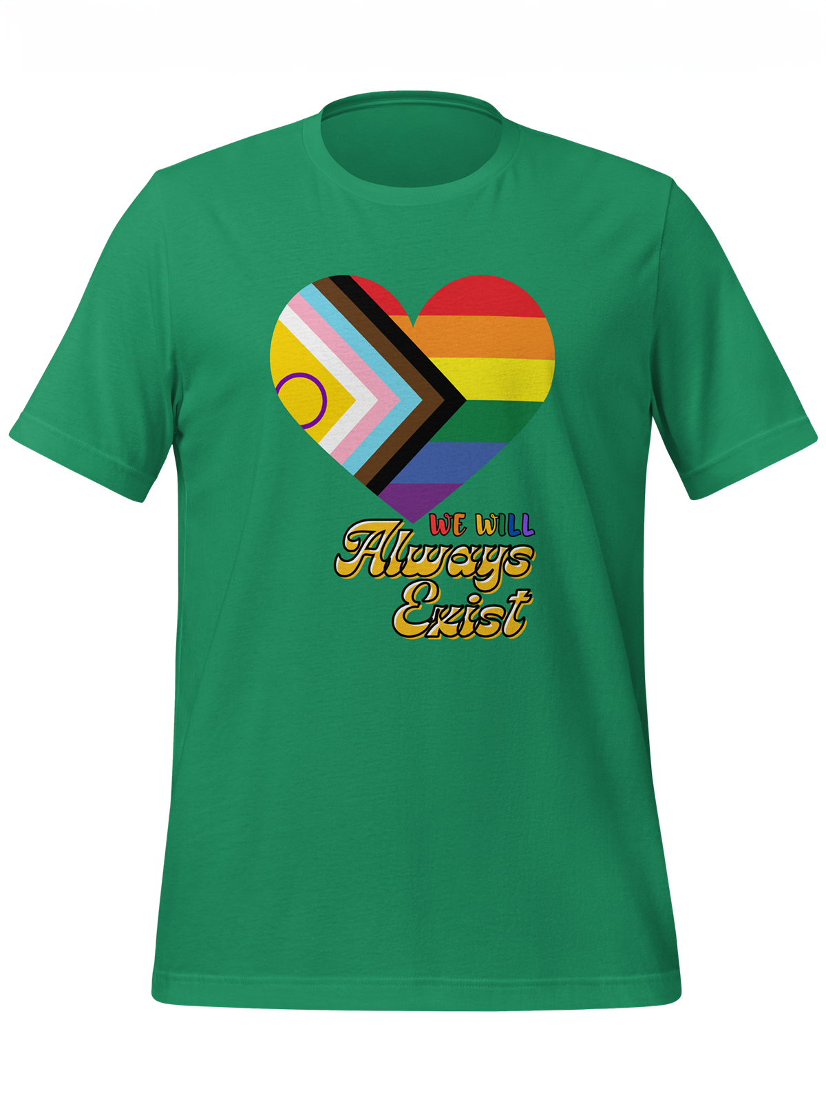 LGBTQIA+ Will Always Exist Tee