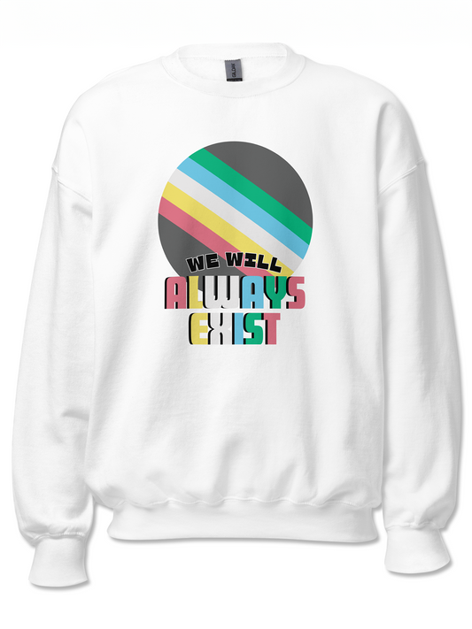 Disabilities Will Always Exist Sweatshirt
