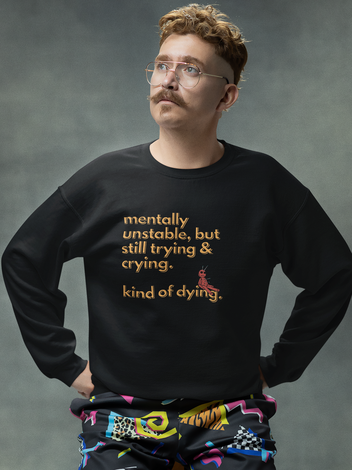 Unstable, Still Trying Sweatshirt