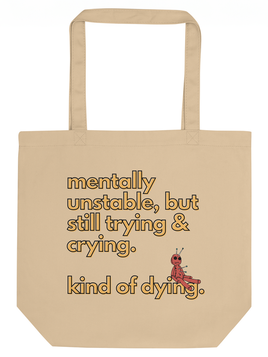 Unstable, Still Trying Eco Tote