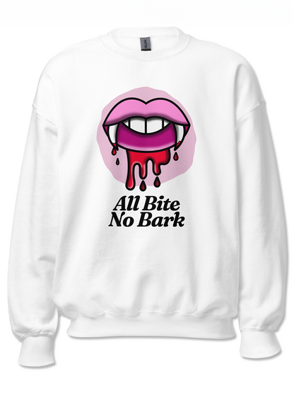 All Bite No Bark Sweatshirt