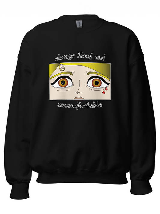 Always Tired Sweatshirt