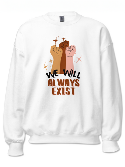 Races Will Always Exist Sweatshirt