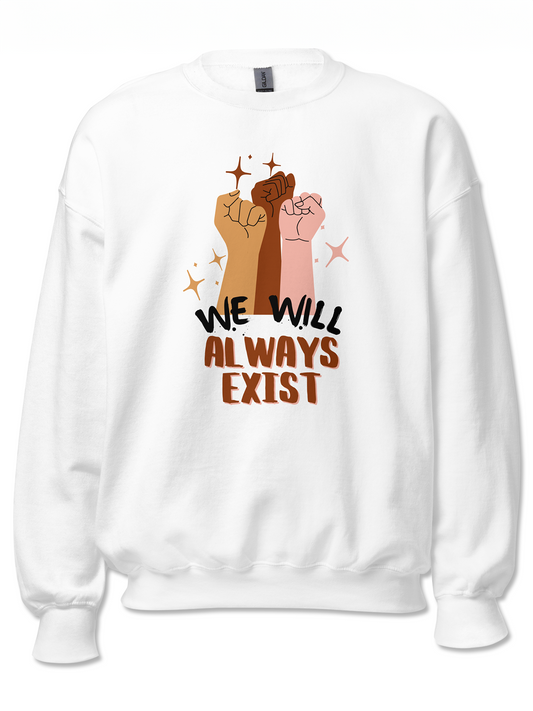 Races Will Always Exist Sweatshirt