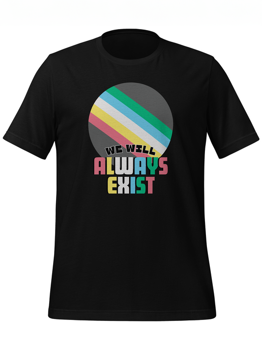 Disabilities Will Always Exist Tee