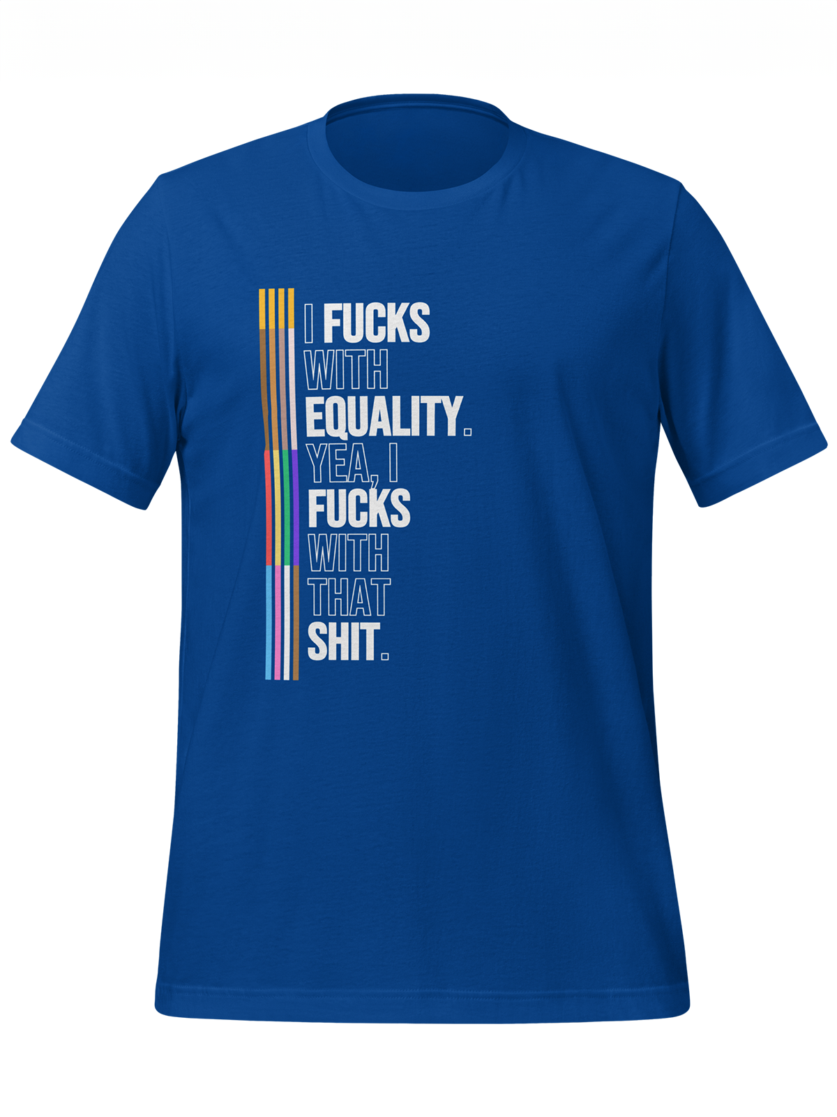 I Fucks With Equality Tee