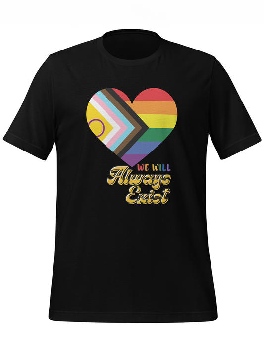 LGBTQIA+ Will Always Exist Tee