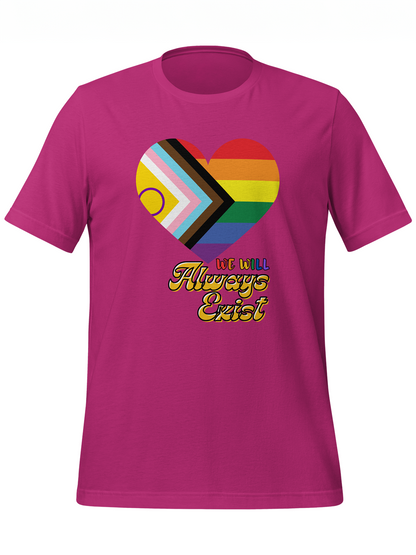 LGBTQIA+ Will Always Exist Tee