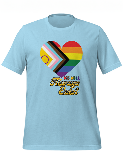 LGBTQIA+ Will Always Exist Tee