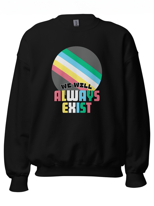 Disabilities Will Always Exist Sweatshirt
