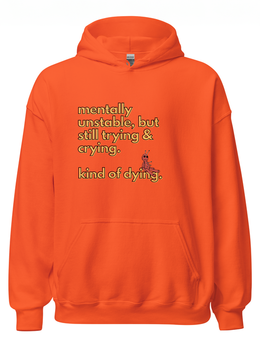 Unstable, Still Trying Hoodie