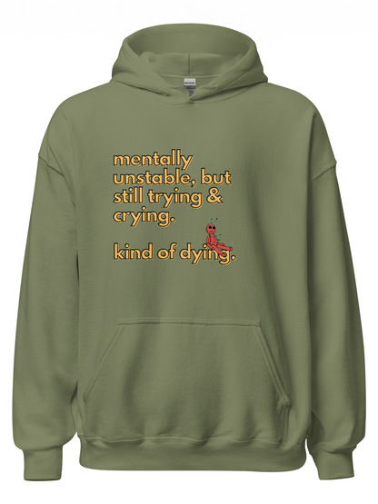 Unstable, Still Trying Hoodie
