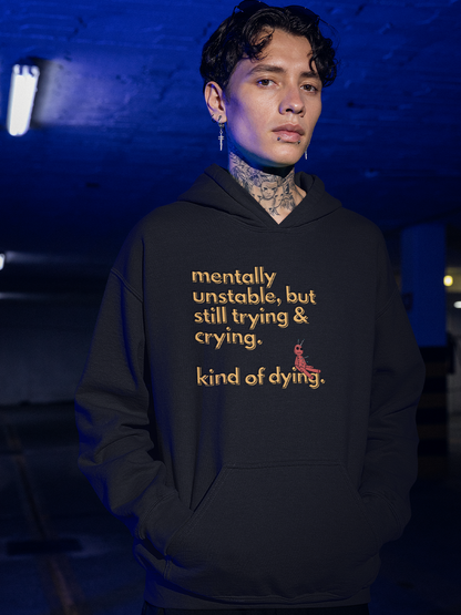 Unstable, Still Trying Hoodie