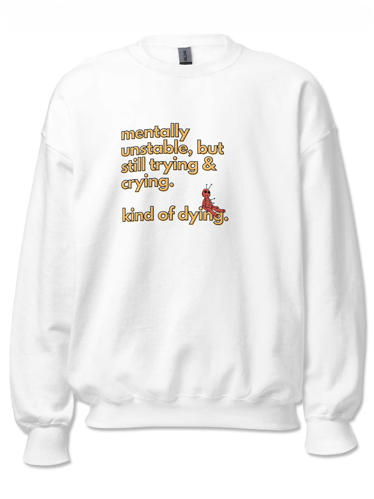 Unstable, Still Trying Sweatshirt
