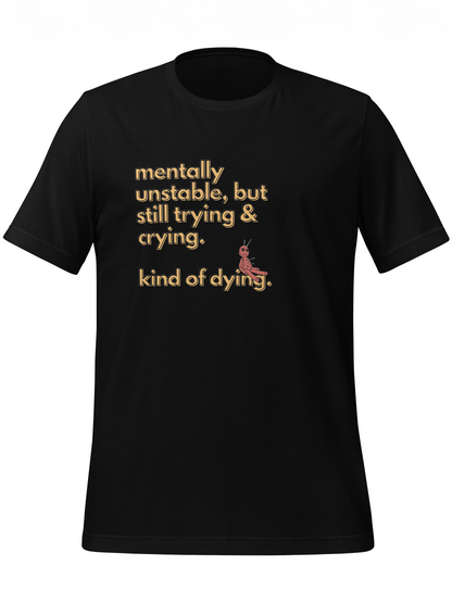 Unstable, Still Trying Tee