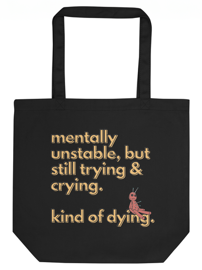 Unstable, Still Trying Eco Tote
