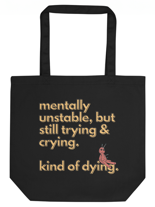 Unstable, Still Trying Eco Tote